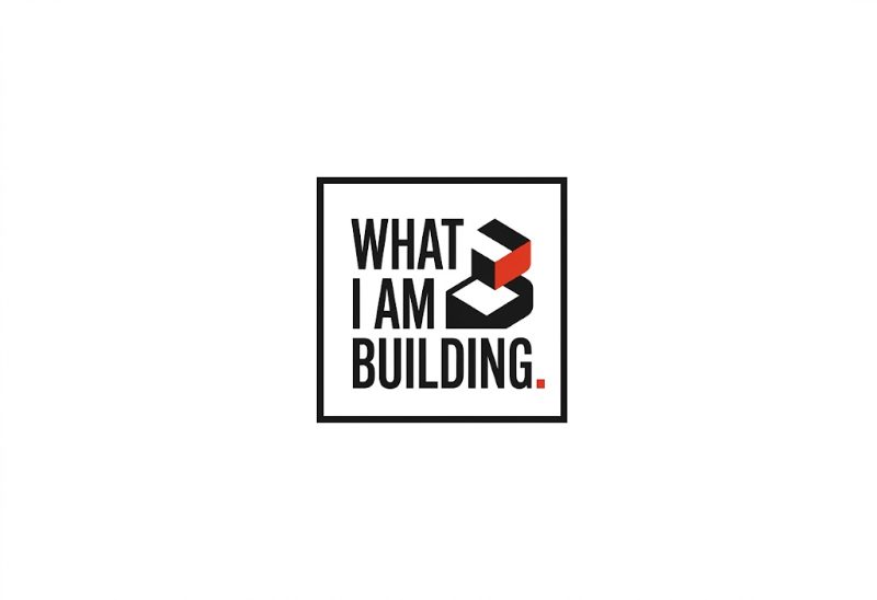 What I Am Building